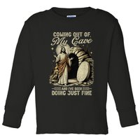 Jesus Coming Out Of My Cave And I'Ve Been Doing Just Fine Toddler Long Sleeve Shirt