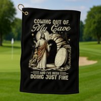 Jesus Coming Out Of My Cave And I'Ve Been Doing Just Fine Golf Towel