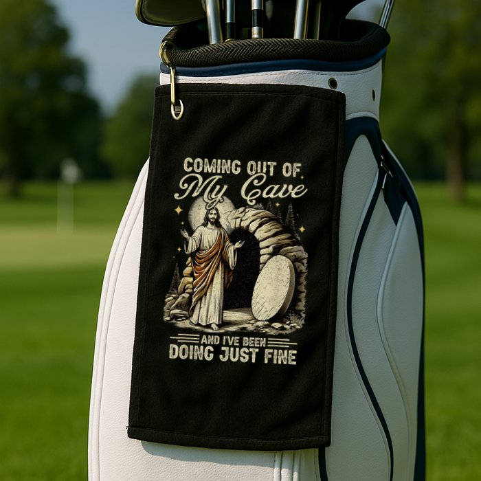 Jesus Coming Out Of My Cave And I'Ve Been Doing Just Fine Golf Towel