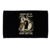 Jesus Coming Out Of My Cave And I'Ve Been Doing Just Fine Microfiber Hand Towel