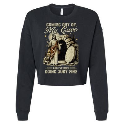 Jesus Coming Out Of My Cave And I'Ve Been Doing Just Fine Cropped Pullover Crew