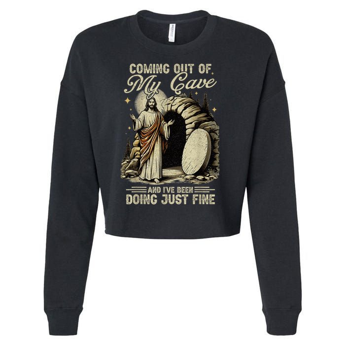 Jesus Coming Out Of My Cave And I'Ve Been Doing Just Fine Cropped Pullover Crew