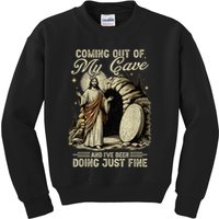 Jesus Coming Out Of My Cave And I'Ve Been Doing Just Fine Kids Sweatshirt