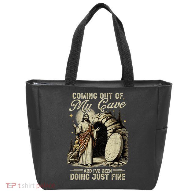 Jesus Coming Out Of My Cave And I'Ve Been Doing Just Fine Zip Tote Bag