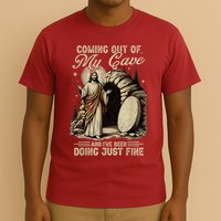 Jesus Coming Out Of My Cave And I'Ve Been Doing Just Fine T-Shirt