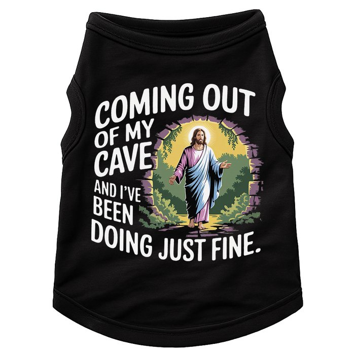 Jesus Coming Out Of My Cave And Ive Been Doing Just Fine Doggie Tank