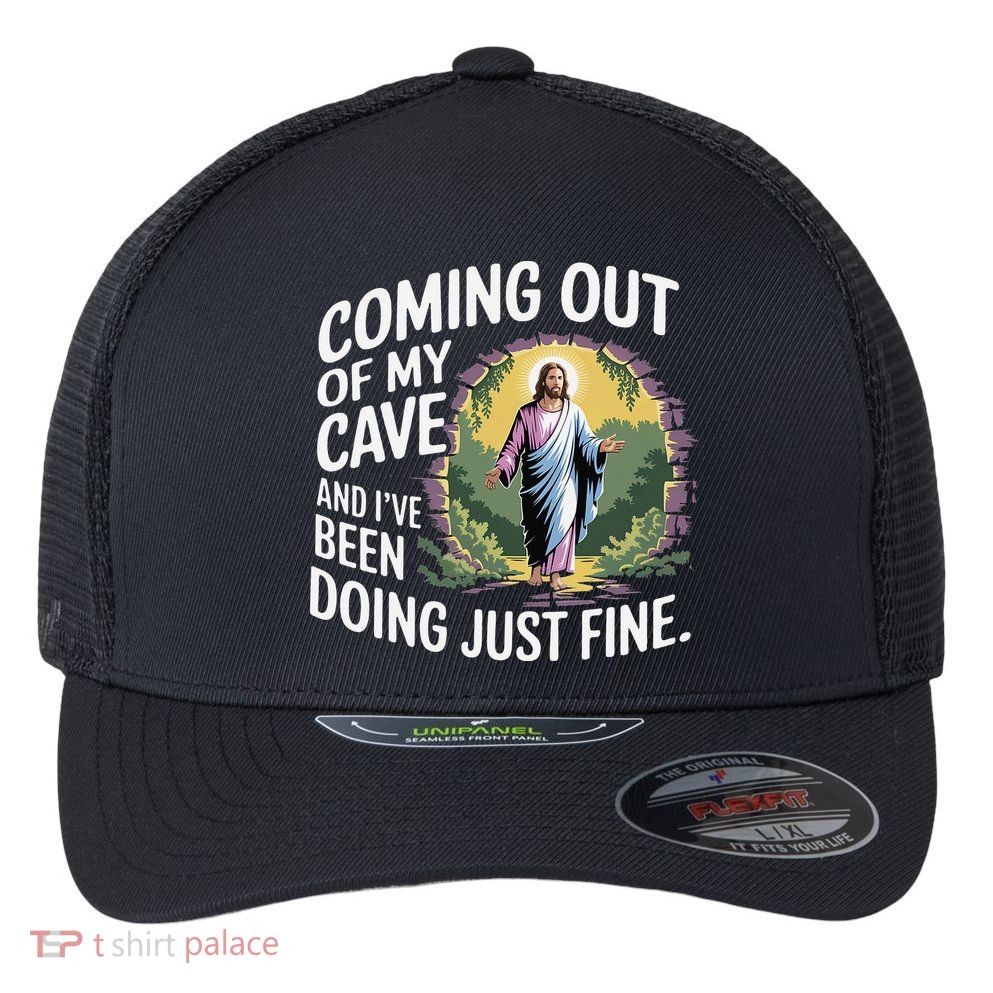 Jesus Coming Out Of My Cave And Ive Been Doing Just Fine Flexfit Unipanel Trucker Cap