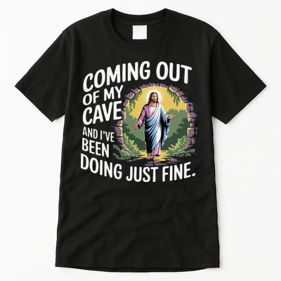 Jesus Coming Out Of My Cave And Ive Been Doing Just Fine Tall T-Shirt