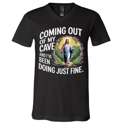 Jesus Coming Out Of My Cave And Ive Been Doing Just Fine V-Neck T-Shirt