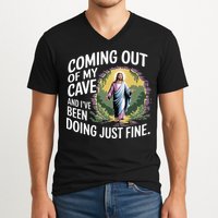 Jesus Coming Out Of My Cave And Ive Been Doing Just Fine V-Neck T-Shirt