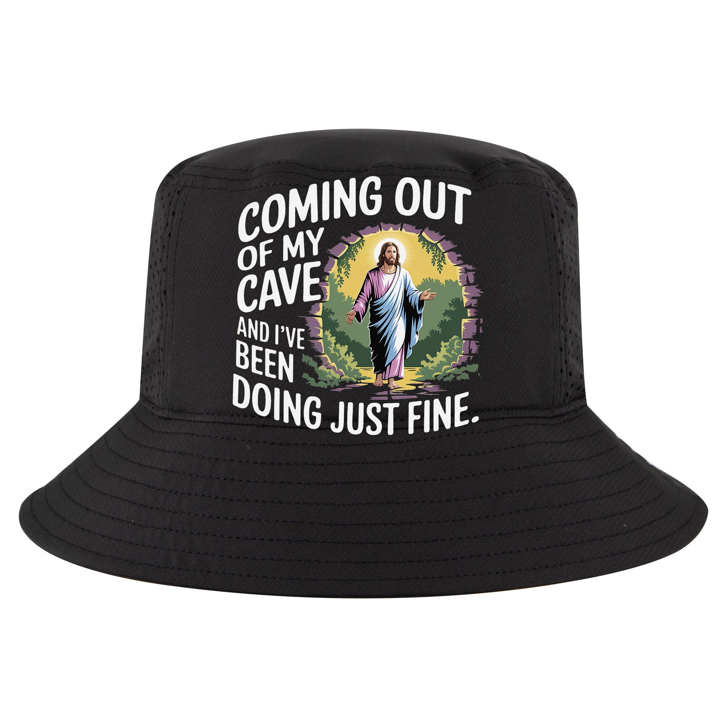 Jesus Coming Out Of My Cave And Ive Been Doing Just Fine Sustainable Bucket Hat