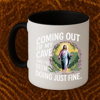 Jesus Coming Out Of My Cave And Ive Been Doing Just Fine Mug