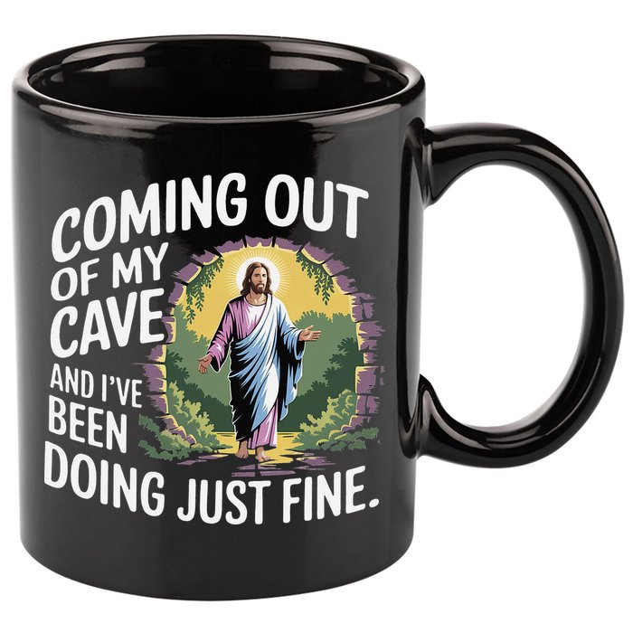 Jesus Coming Out Of My Cave And Ive Been Doing Just Fine 11oz C Handle Ceramic Mug