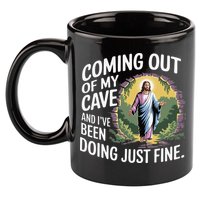 Jesus Coming Out Of My Cave And Ive Been Doing Just Fine 11oz C Handle Ceramic Mug