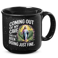 Jesus Coming Out Of My Cave And Ive Been Doing Just Fine 15oz Campfire Ceramic Mug