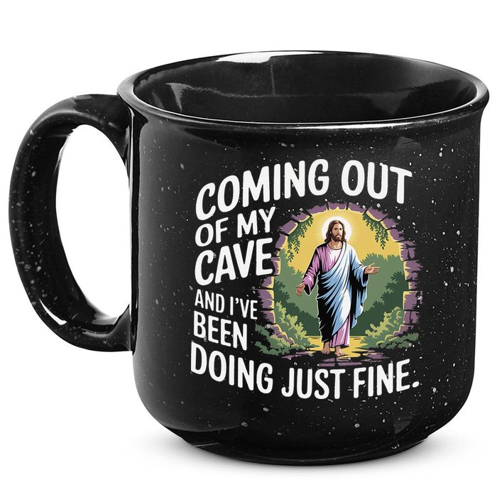Jesus Coming Out Of My Cave And Ive Been Doing Just Fine 15oz Campfire Ceramic Mug