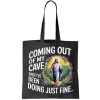 Jesus Coming Out Of My Cave And Ive Been Doing Just Fine Bag