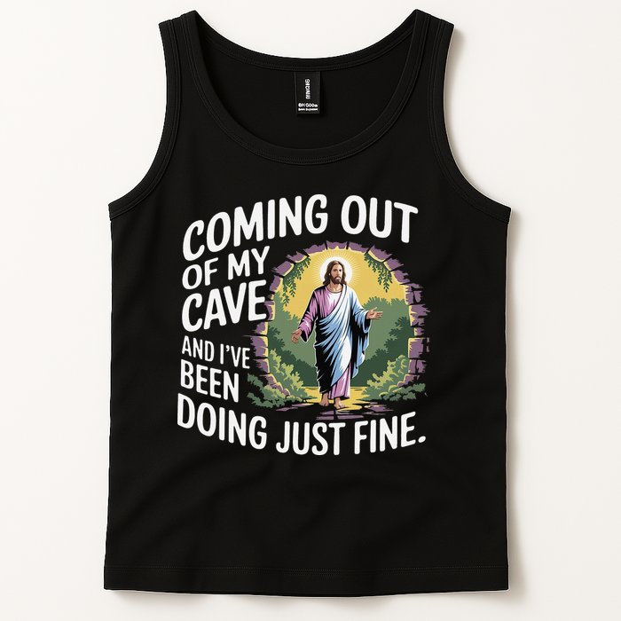 Jesus Coming Out Of My Cave And Ive Been Doing Just Fine Tank Top