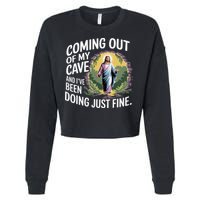 Jesus Coming Out Of My Cave And Ive Been Doing Just Fine Cropped Pullover Crew
