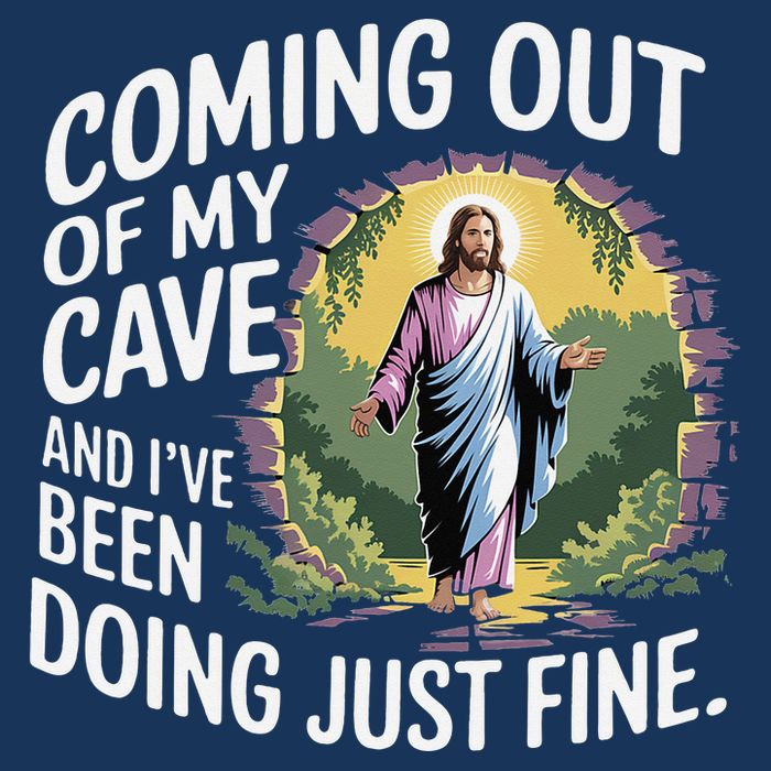 Jesus Coming Out Of My Cave And Ive Been Doing Just Fine Infant Baby Jersey Bodysuit