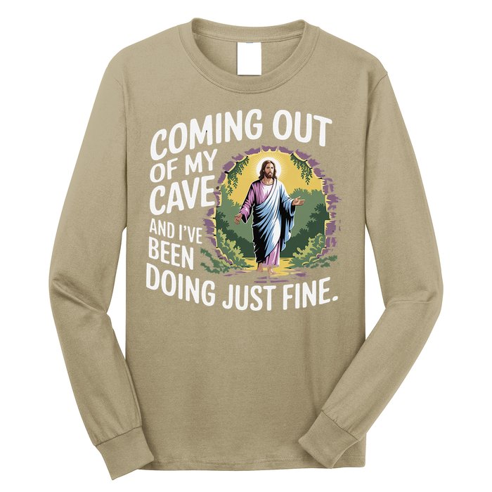 Jesus Coming Out Of My Cave And Ive Been Doing Just Fine Long Sleeve Shirt