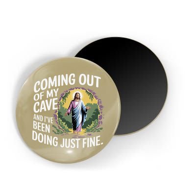 Jesus Coming Out Of My Cave And Ive Been Doing Just Fine Magnet