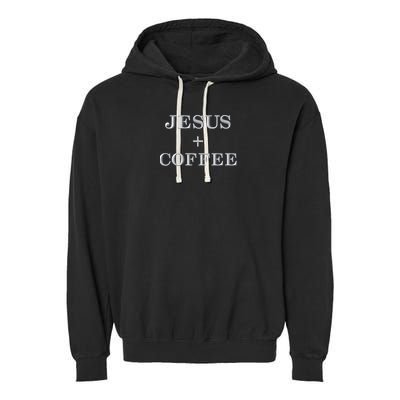 Jesus + Coffee Plus Christian Faith Love Of God And Caffeine Embroidered  Embroidered Garment-Dyed Fleece Hoodie