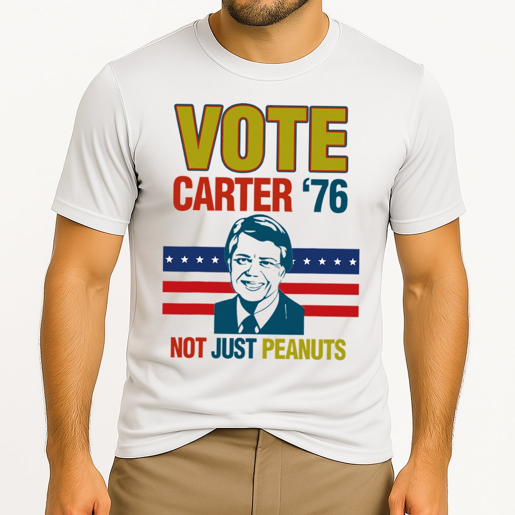 Jimmy Carter Quote Slogan Nuts 1976 President Performance Shirt