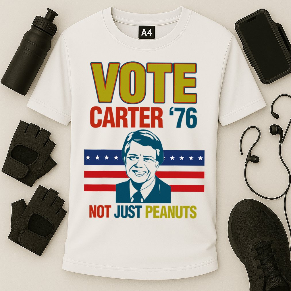 Jimmy Carter Quote Slogan Nuts 1976 President Performance Shirt