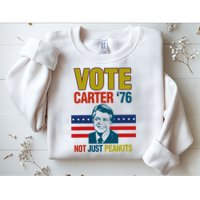 Jimmy Carter Quote Slogan Nuts 1976 President Sweatshirt