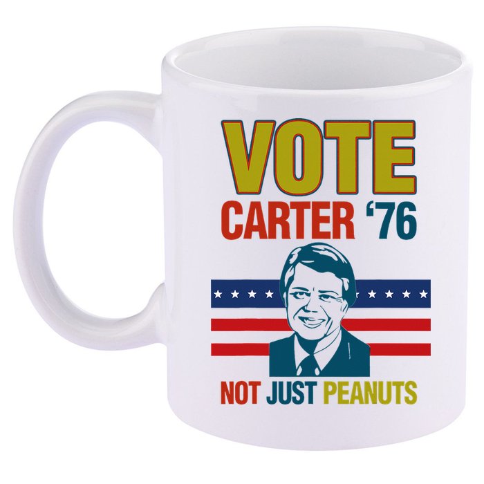 Jimmy Carter Quote Slogan Nuts 1976 President 11oz C Handle Ceramic Mug