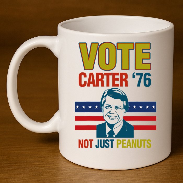 Jimmy Carter Quote Slogan Nuts 1976 President 11oz C Handle Ceramic Mug