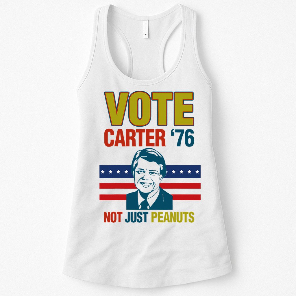 Jimmy Carter Quote Slogan Nuts 1976 President Womens Tank Top