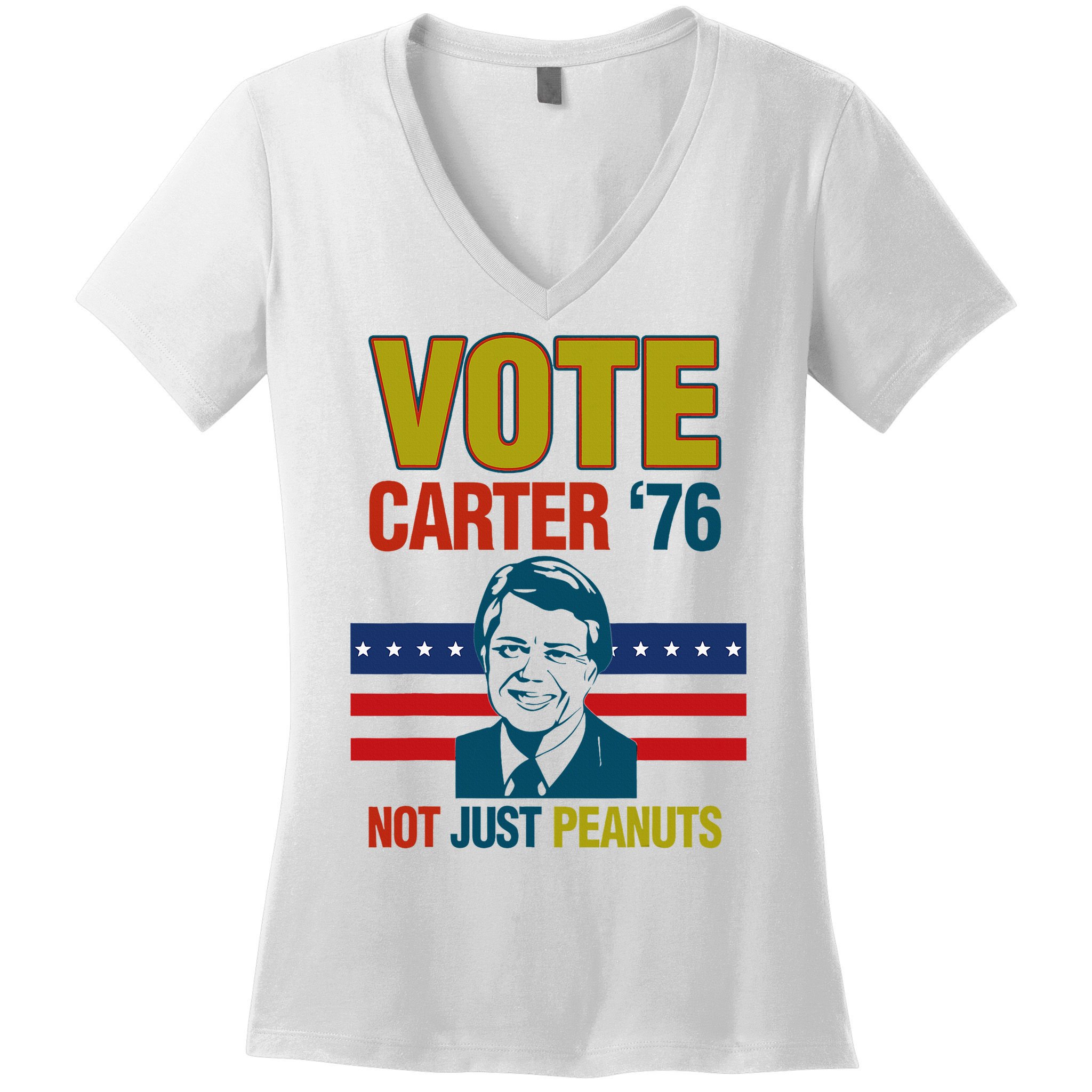 Jimmy Carter Quote Slogan Nuts 1976 President Women's V-Neck T-Shirt