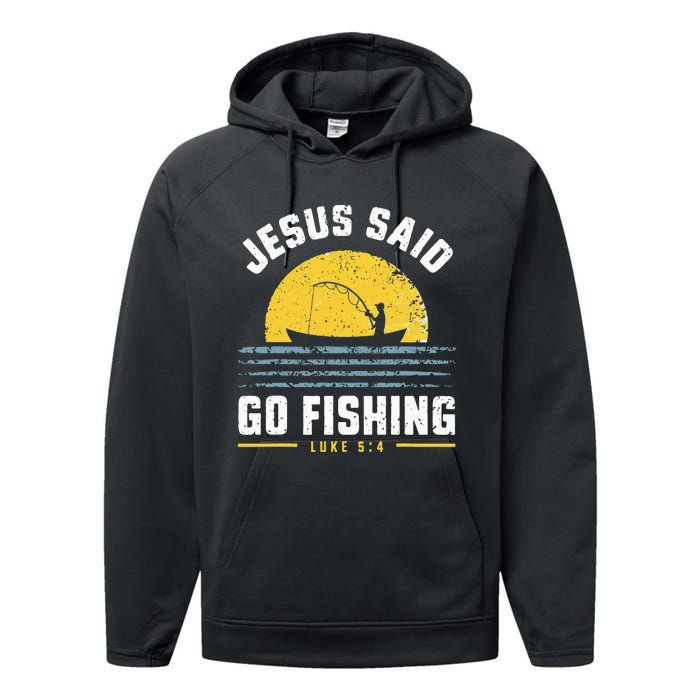 Jesus Christ Said Go Fishing Christian Fisherman Faith Performance Fleece Hoodie