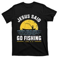 Jesus Christ Said Go Fishing Christian Fisherman Faith T-Shirt