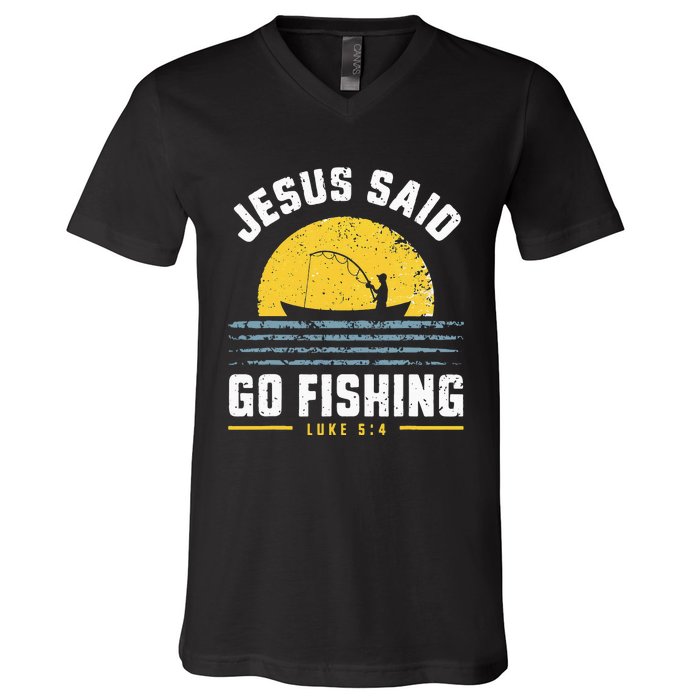 Jesus Christ Said Go Fishing Christian Fisherman Faith V-Neck T-Shirt