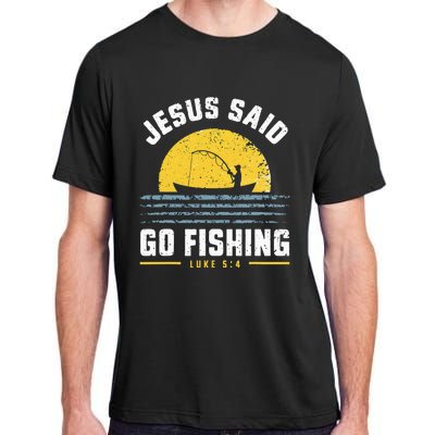 Jesus Christ Said Go Fishing Christian Fisherman Faith Adult ChromaSoft Performance T-Shirt