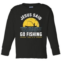 Jesus Christ Said Go Fishing Christian Fisherman Faith Toddler Long Sleeve Shirt