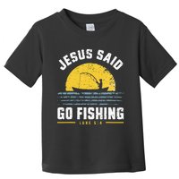 Jesus Christ Said Go Fishing Christian Fisherman Faith Toddler T-Shirt