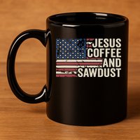 Jesus Coffee Sawdust Christian Carpenter Woodworking USA 11oz C Handle Ceramic Mug