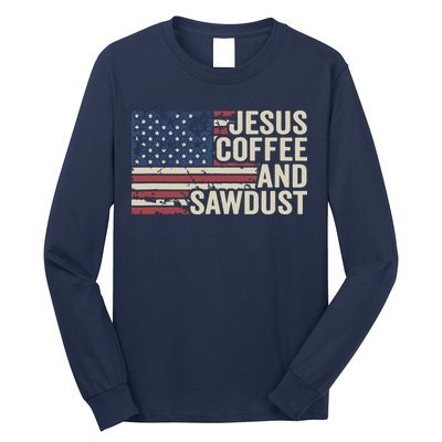 Jesus Coffee Sawdust Christian Carpenter Woodworking USA Long Sleeve Shirt