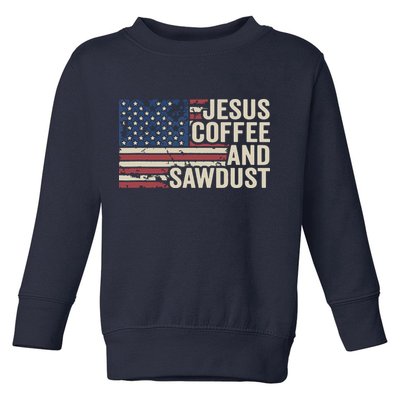 Jesus Coffee Sawdust Christian Carpenter Woodworking USA Toddler Sweatshirt