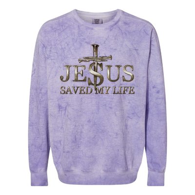 Jesus Christ Saved My Life Gift Colorblast Crewneck Sweatshirt