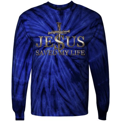 Jesus Christ Saved My Life Gift Tie-Dye Long Sleeve Shirt