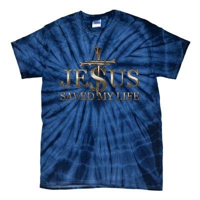 Jesus Christ Saved My Life Gift Tie-Dye T-Shirt