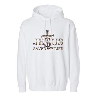 Jesus Christ Saved My Life Gift Garment-Dyed Fleece Hoodie