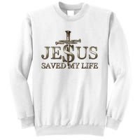 Jesus Christ Saved My Life Gift Sweatshirt