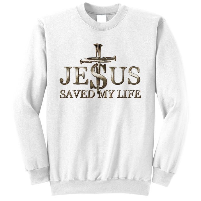 Jesus Christ Saved My Life Gift Sweatshirt