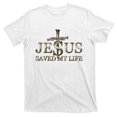 Jesus Christ Saved My Life Gift T-Shirt